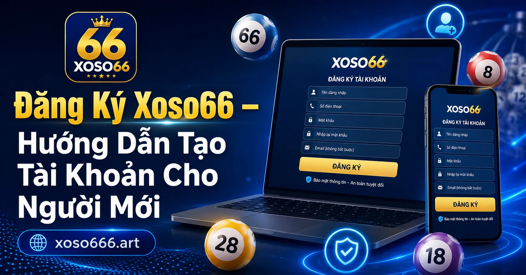Đăng Ký Xoso66 – Hướng Dẫn Tạo Tài Khoản Cho Người Mới 1 Đăng ký Xoso66 là gì