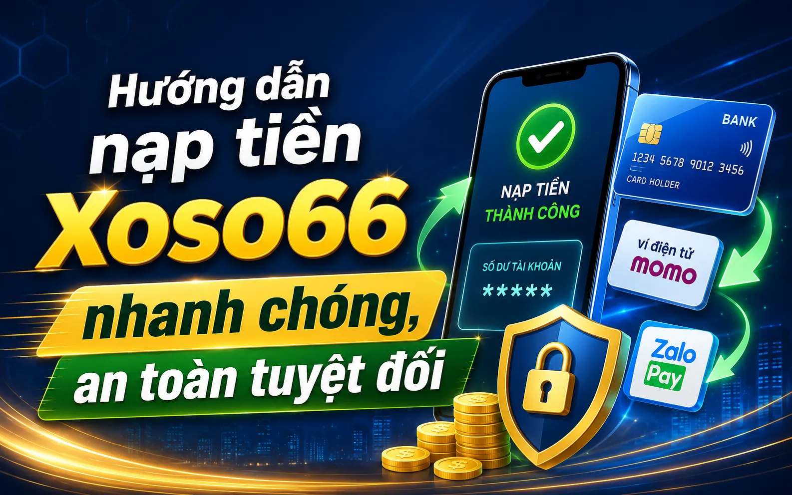 Hướng dẫn nạp tiền Xoso66 nhanh chóng, an toàn tuyệt đối