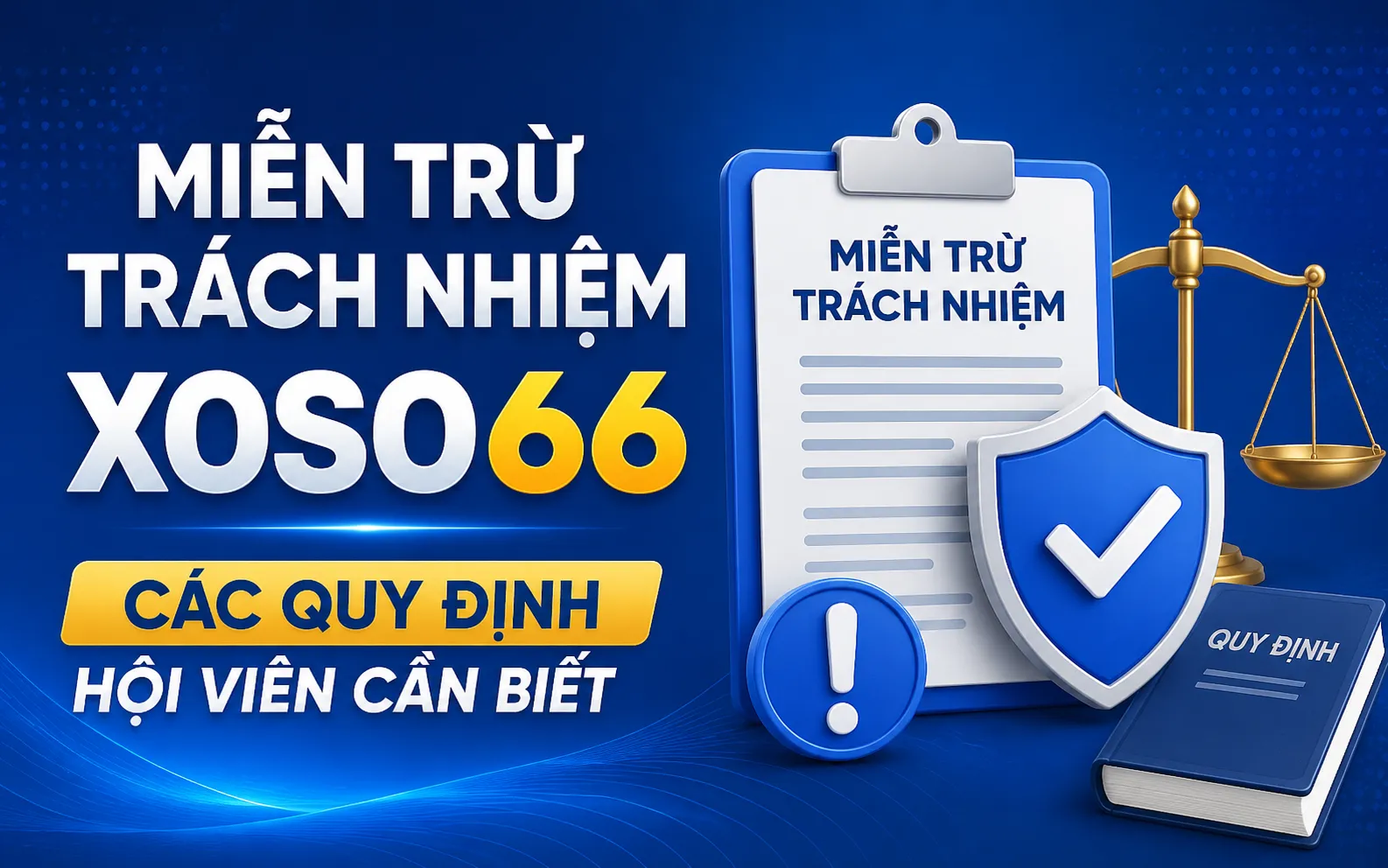 Miễn Trừ Trách Nhiệm Xoso66 – Các Quy Định Hội Viên Cần Biết 1 Miễn Trừ Trách Nhiệm Xoso66 – Các Quy Định Hội Viên Cần Biết
