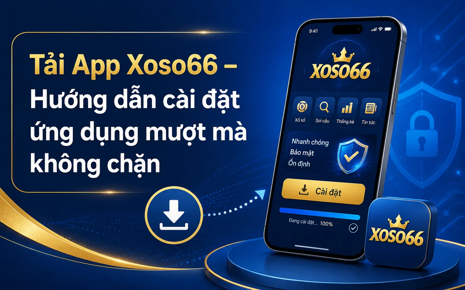 Tải App Xoso66 – Hướng dẫn cài đặt ứng dụng mượt mà không chặn 1 Tải App Xoso66 – Hướng dẫn cài đặt ứng dụng mượt mà không chặn