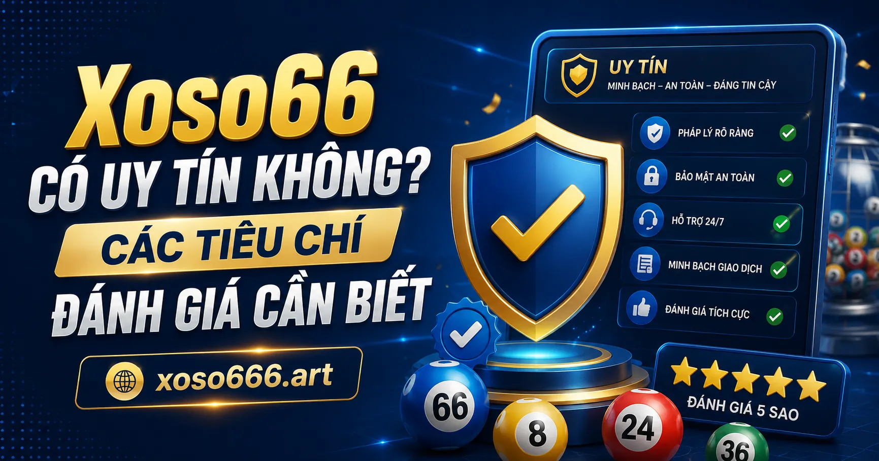 Tổng quan về câu hỏi Xoso66 có uy tín không