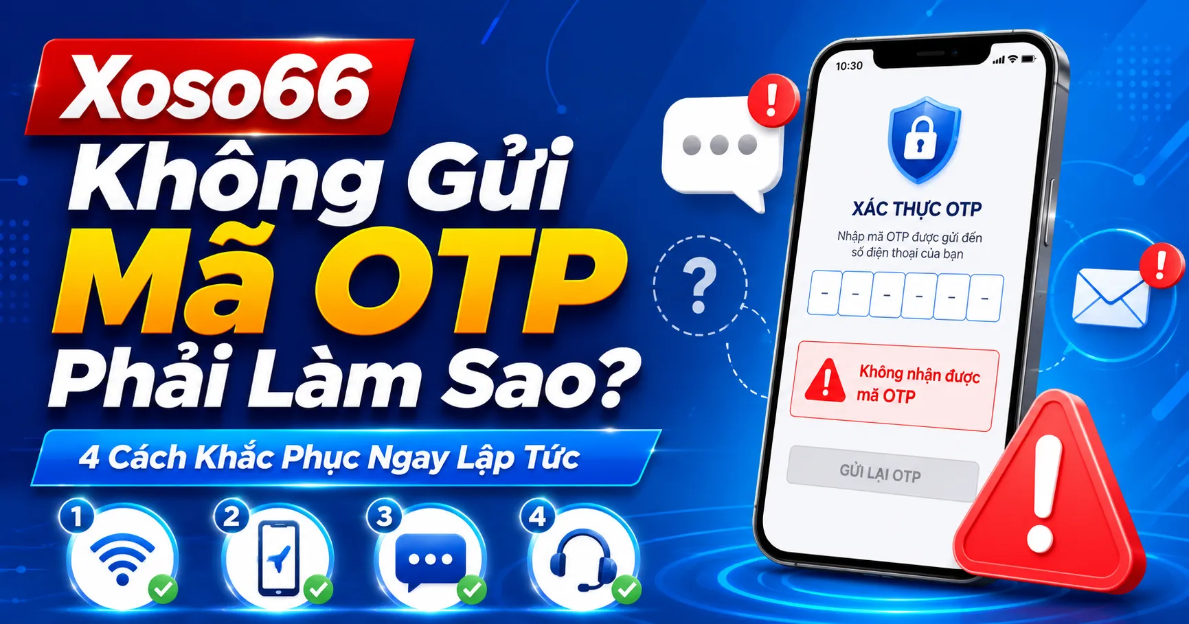 Xoso66 Không Gửi Mã OTP Phải Làm Sao? 4 Cách Khắc Phục Ngay Lập Tức 1 Xoso66 Không Gửi Mã OTP Phải Làm Sao